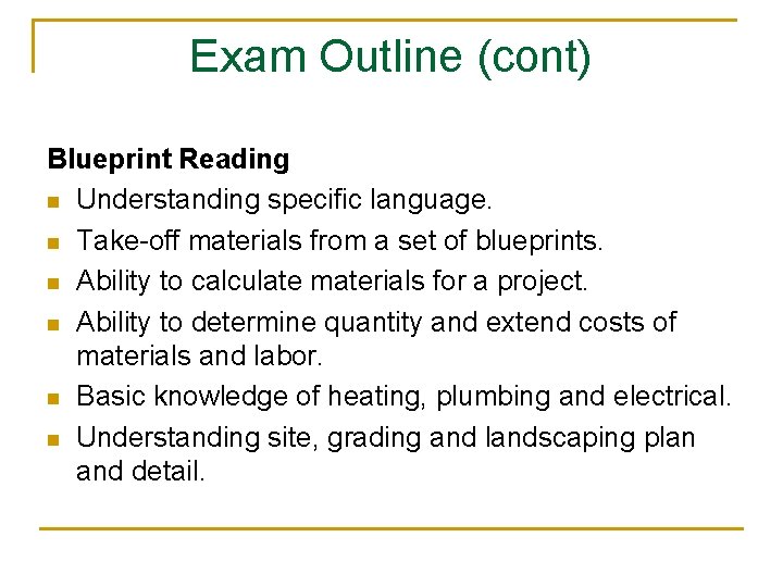 Exam Outline (cont) Blueprint Reading n Understanding specific language. n Take-off materials from a