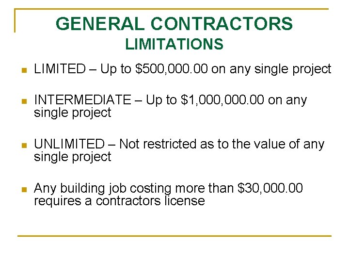 GENERAL CONTRACTORS LIMITATIONS n LIMITED – Up to $500, 000. 00 on any single