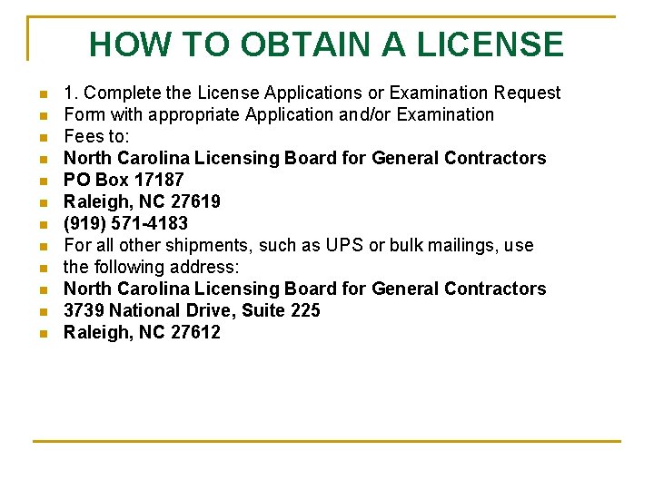 HOW TO OBTAIN A LICENSE n n n 1. Complete the License Applications or