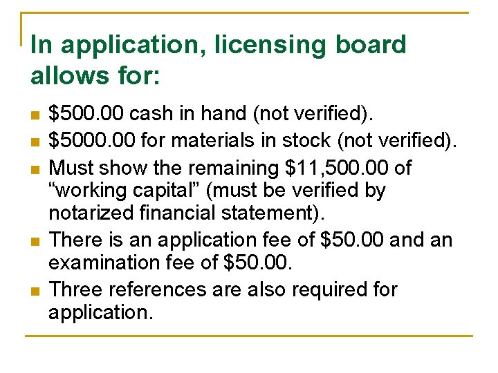 In application, licensing board allows for: n n n $500. 00 cash in hand