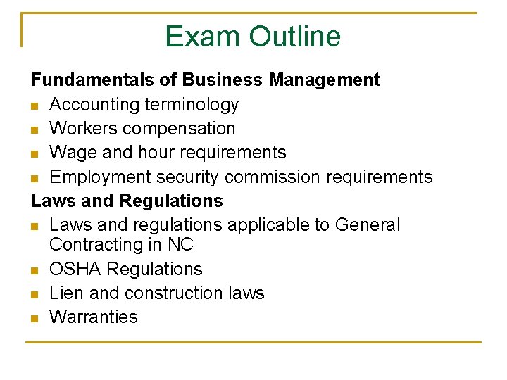 Exam Outline Fundamentals of Business Management n Accounting terminology n Workers compensation n Wage