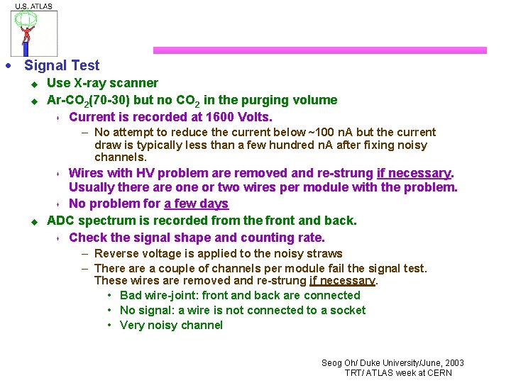 · Signal Test u u Use X-ray scanner Ar-CO 2(70 -30) but no CO