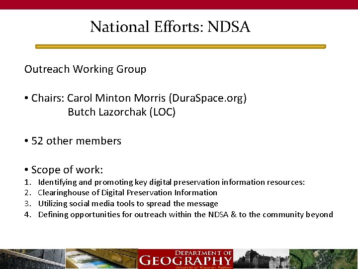 National Efforts: NDSA Outreach Working Group • Chairs: Carol Minton Morris (Dura. Space. org)