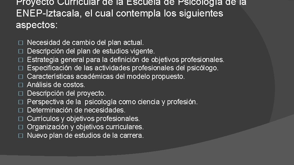 Proyecto Curricular de la Escuela de Psicología de la ENEP-Iztacala, el cual contempla los