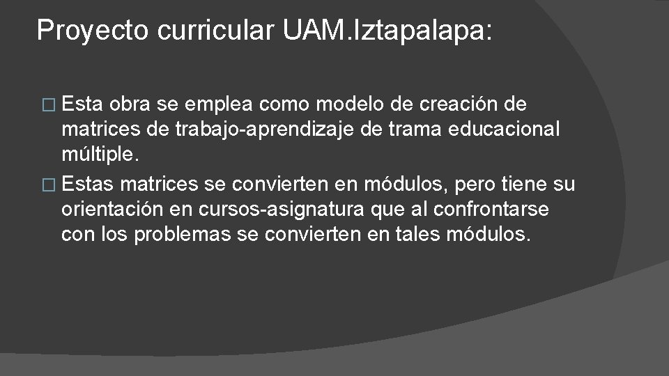 Proyecto curricular UAM. Iztapalapa: � Esta obra se emplea como modelo de creación de