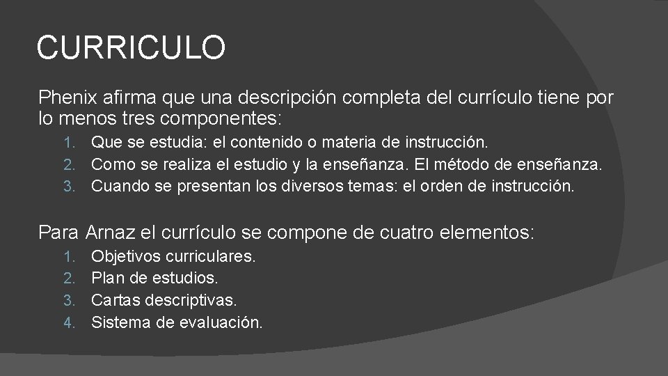 CURRICULO Phenix afirma que una descripción completa del currículo tiene por lo menos tres