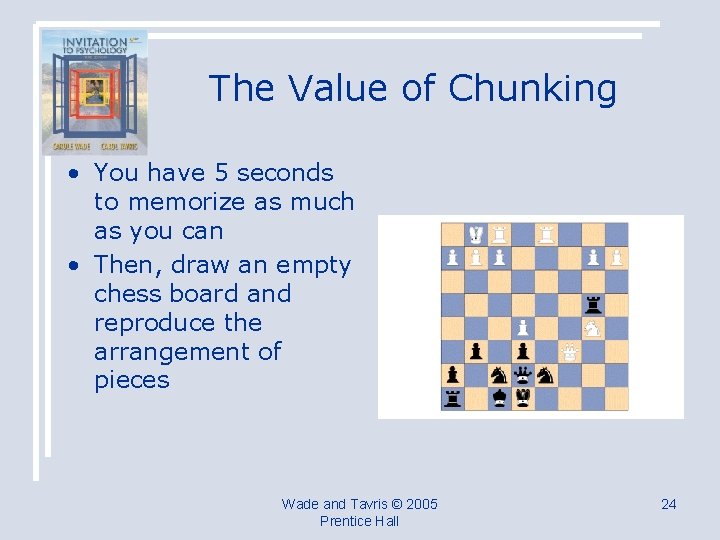 The Value of Chunking • You have 5 seconds to memorize as much as