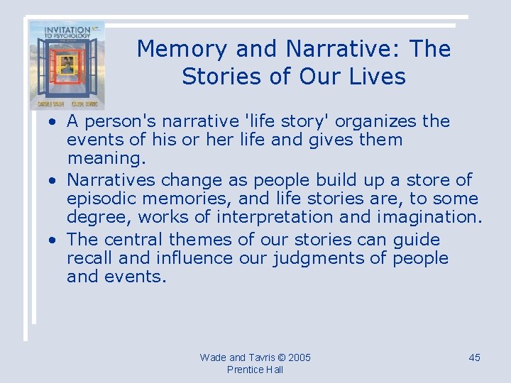Memory and Narrative: The Stories of Our Lives • A person's narrative 'life story'