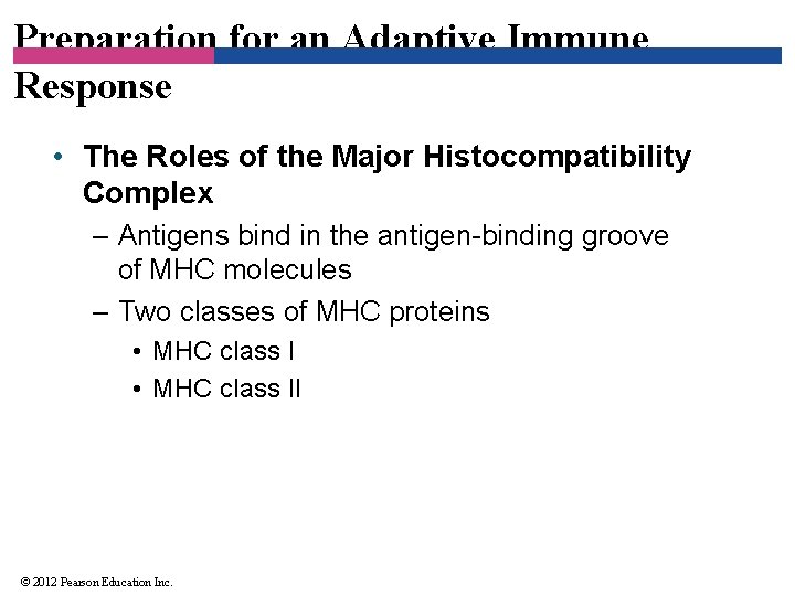 Preparation for an Adaptive Immune Response • The Roles of the Major Histocompatibility Complex