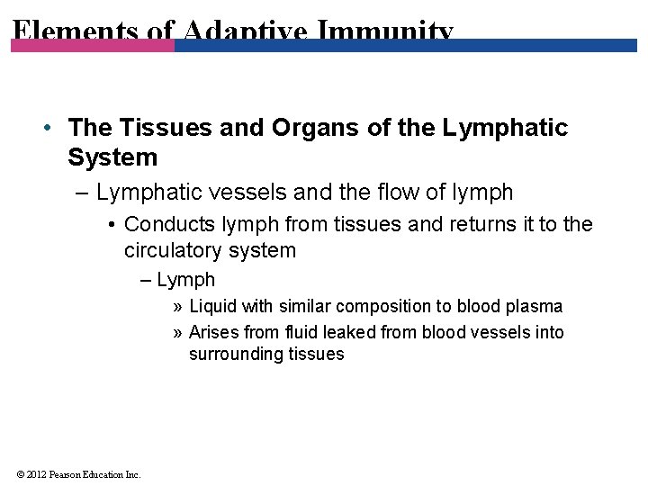 Elements of Adaptive Immunity • The Tissues and Organs of the Lymphatic System –