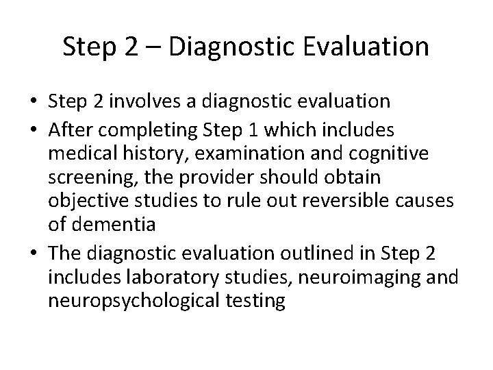 Step 2 – Diagnostic Evaluation • Step 2 involves a diagnostic evaluation • After