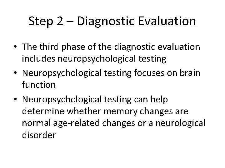 Step 2 – Diagnostic Evaluation • The third phase of the diagnostic evaluation includes