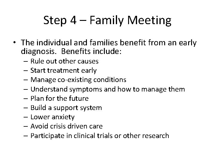 Step 4 – Family Meeting • The individual and families benefit from an early