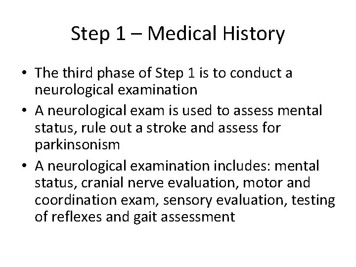 Step 1 – Medical History • The third phase of Step 1 is to