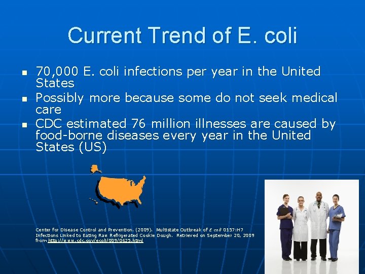 Current Trend of E. coli n n n 70, 000 E. coli infections per