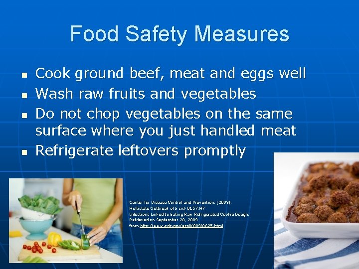 Food Safety Measures n n Cook ground beef, meat and eggs well Wash raw