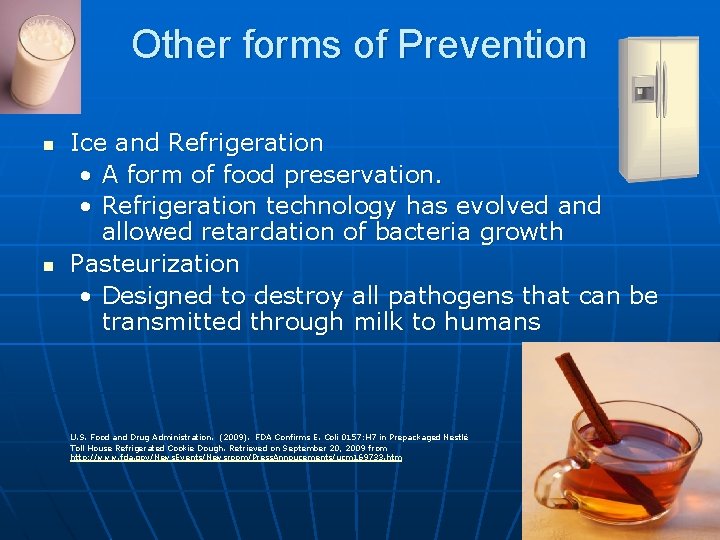 Other forms of Prevention n n Ice and Refrigeration • A form of food