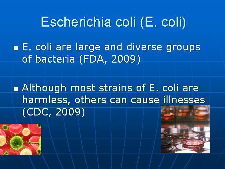 Escherichia coli (E. coli) n n E. coli are large and diverse groups of