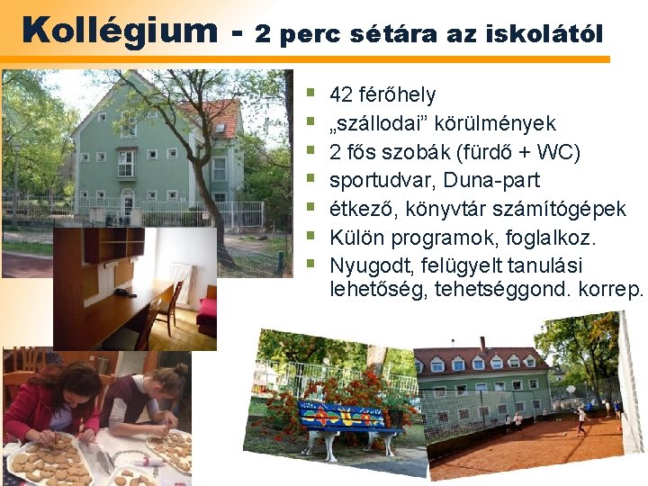 Kollégium - 2 perc sétára az iskolától § § § § 42 férőhely „szállodai”