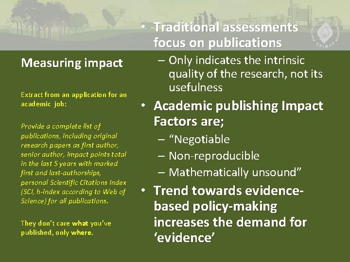  • Traditional assessments focus on publications Measuring impact Extract from an application for