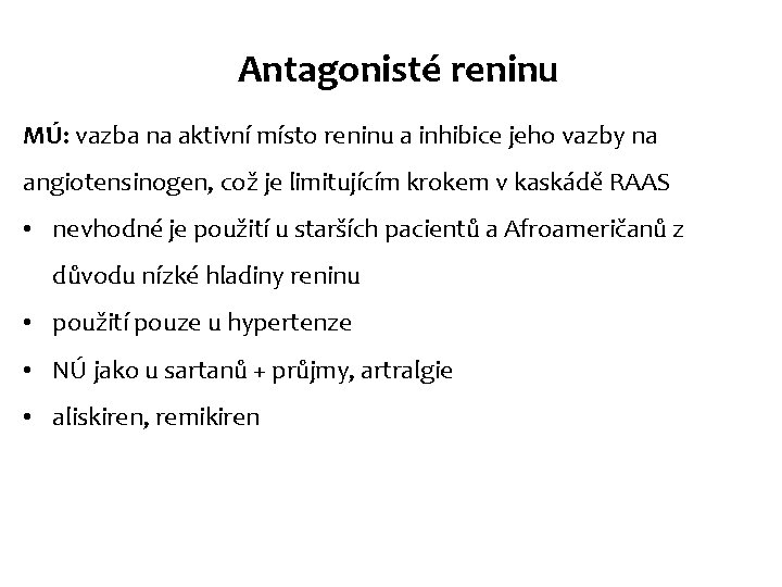 Antagonisté reninu MÚ: vazba na aktivní místo reninu a inhibice jeho vazby na angiotensinogen, Antagonisté reninu MÚ: vazba na aktivní místo reninu a inhibice jeho vazby na angiotensinogen,
