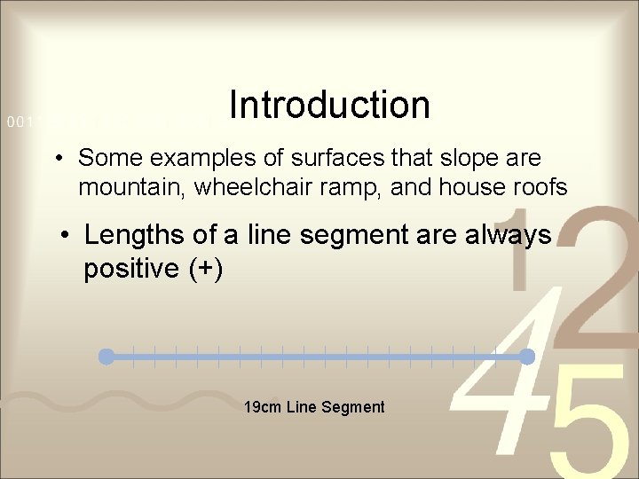 Introduction • Some examples of surfaces that slope are mountain, wheelchair ramp, and house