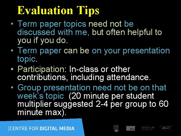 Evaluation Tips • Term paper topics need not be discussed with me, but often