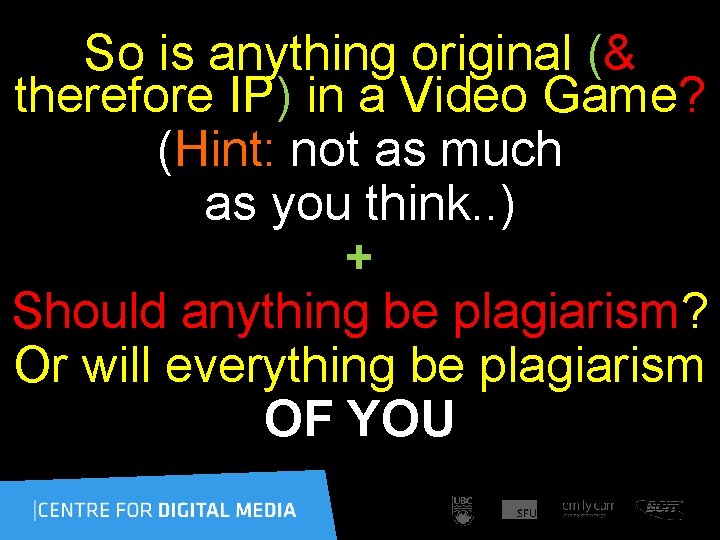 So is anything original (& therefore IP) in a Video Game? (Hint: not as