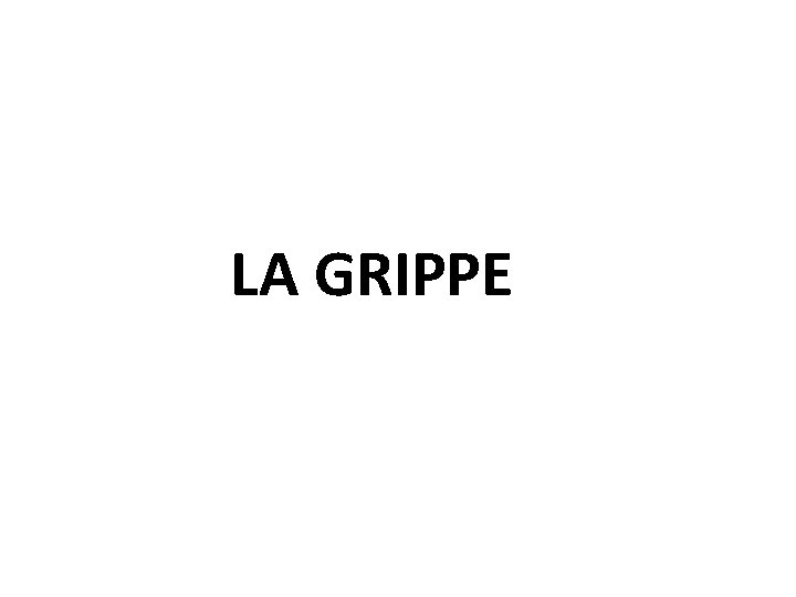 LA GRIPPE 