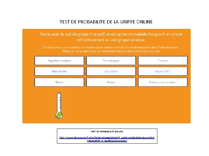 TEST DE PROBABILITE DE LA GRIPPE ONLINE TEST DE PROBABILITÉ ONLINE: http: //www. lagrippe.