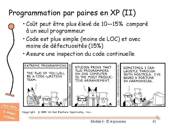 Programmation par paires en XP (II) • Coût peut être plus élevé de 10—