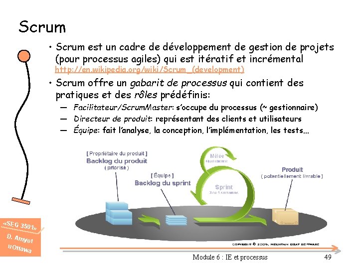 Scrum • Scrum est un cadre de développement de gestion de projets (pour processus