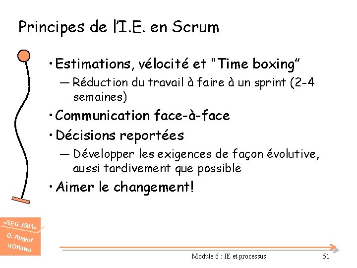 Principes de l’I. E. en Scrum • Estimations, vélocité et “Time boxing” ― Réduction