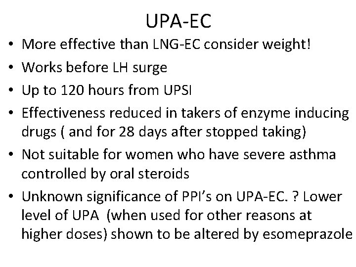 UPA-EC More effective than LNG-EC consider weight! Works before LH surge Up to 120