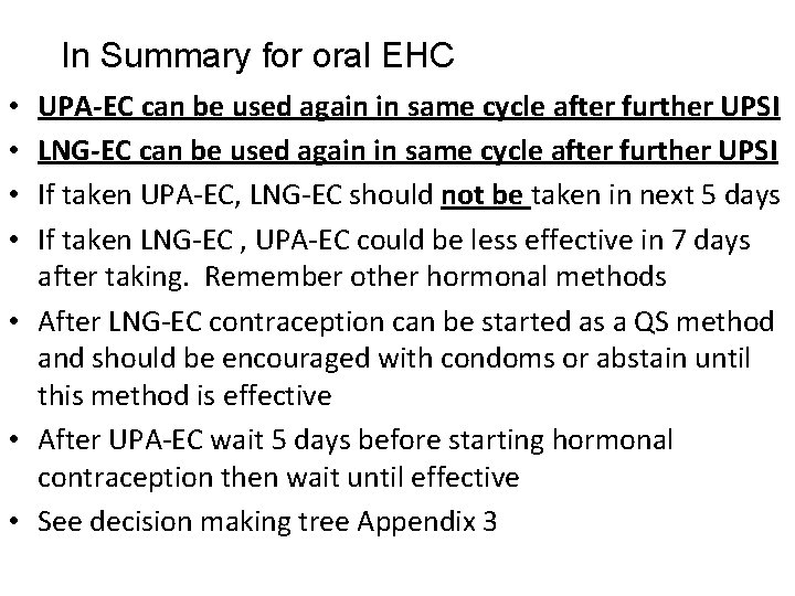 In Summary for oral EHC UPA-EC can be used again in same cycle after