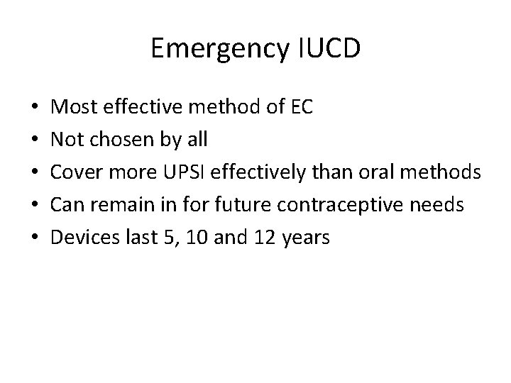 Emergency IUCD • • • Most effective method of EC Not chosen by all