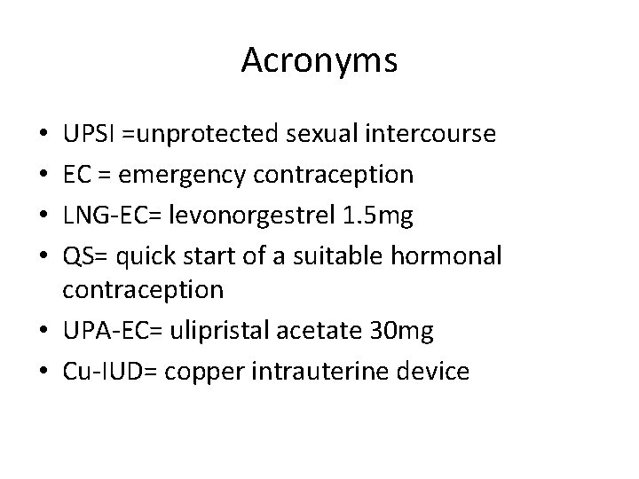 Acronyms UPSI =unprotected sexual intercourse EC = emergency contraception LNG-EC= levonorgestrel 1. 5 mg