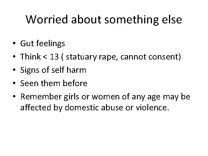 Worried about something else • • • Gut feelings Think < 13 ( statuary