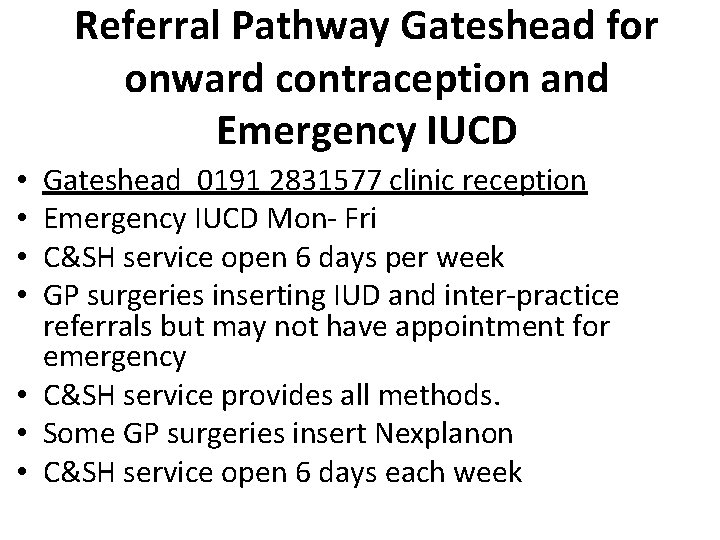 Referral Pathway Gateshead for onward contraception and Emergency IUCD Gateshead 0191 2831577 clinic reception