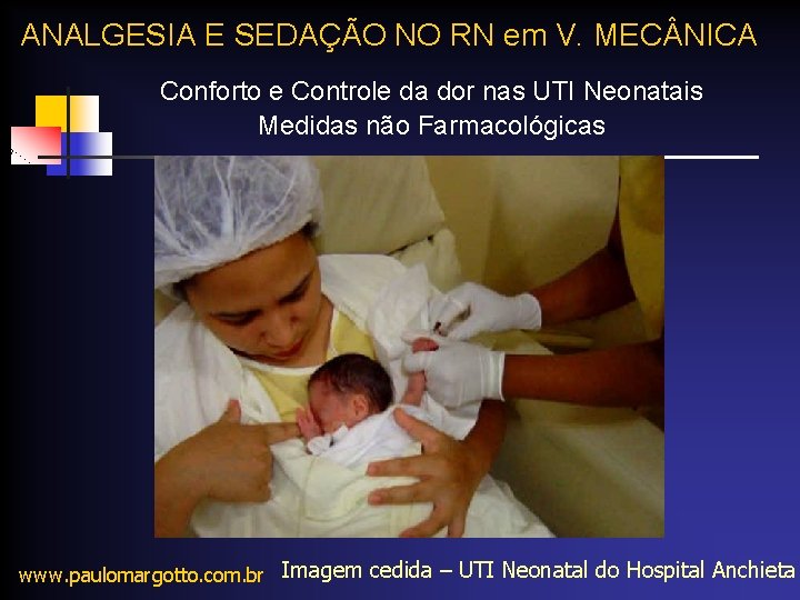 ANALGESIA E SEDAÇÃO NO RN em V. MEC NICA Conforto e Controle da dor
