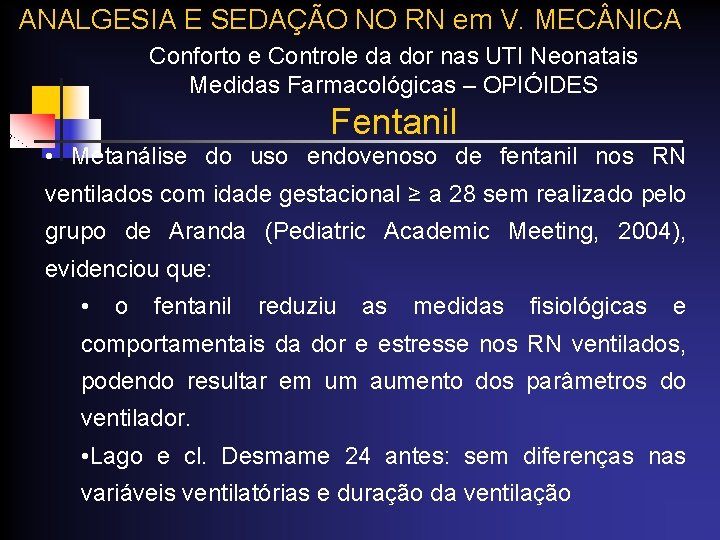 ANALGESIA E SEDAÇÃO NO RN em V. MEC NICA Conforto e Controle da dor