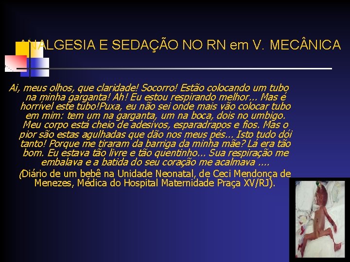 ANALGESIA E SEDAÇÃO NO RN em V. MEC NICA Ai, meus olhos, que claridade!