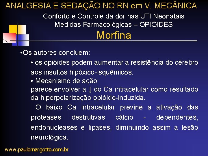 ANALGESIA E SEDAÇÃO NO RN em V. MEC NICA Conforto e Controle da dor