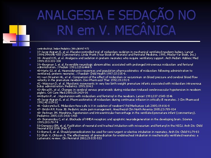 ANALGESIA E SEDAÇÃO NO RN em V. MEC NICA n n n n n