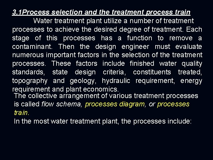 3. 1 Process selection and the treatment process train Water treatment plant utilize a