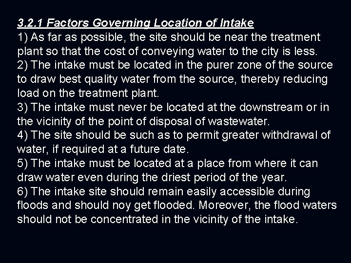 3. 2. 1 Factors Governing Location of Intake 1) As far as possible, the