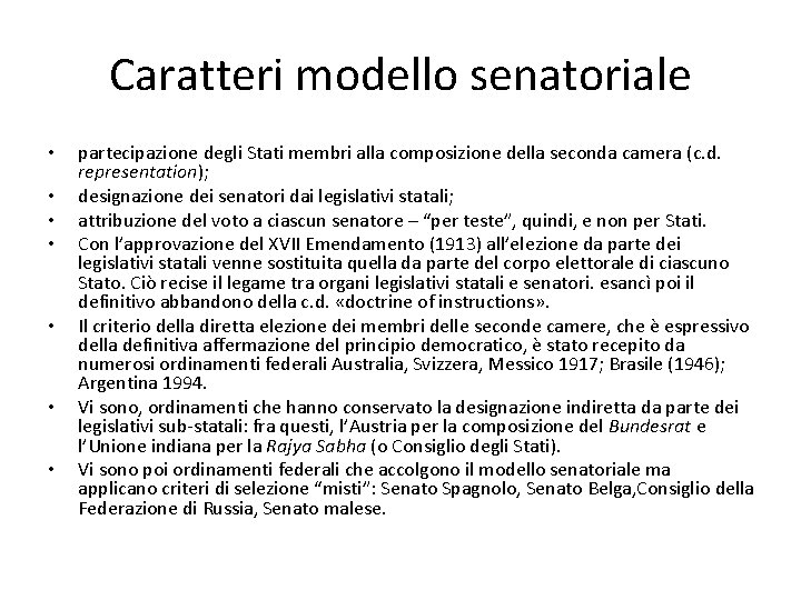 Caratteri modello senatoriale • • partecipazione degli Stati membri alla composizione della seconda camera