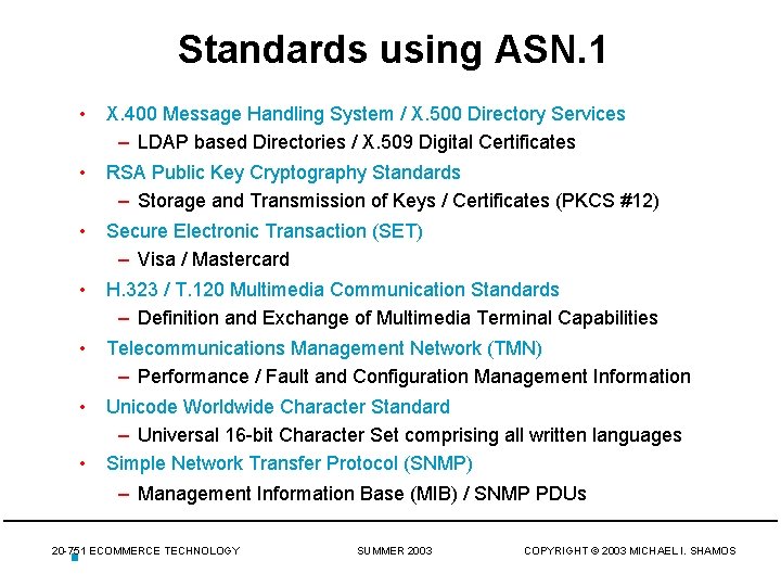 Standards using ASN. 1 • X. 400 Message Handling System / X. 500 Directory