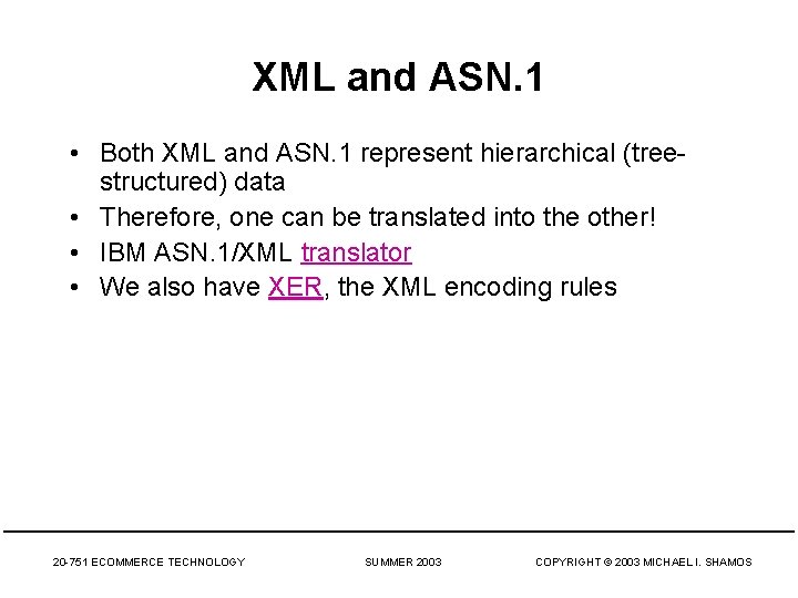 XML and ASN. 1 • Both XML and ASN. 1 represent hierarchical (treestructured) data