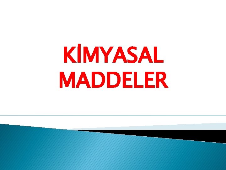 KİMYASAL MADDELER 